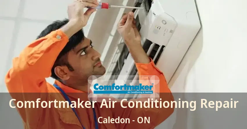 Comfortmaker Air Conditioning Repair Caledon - ON