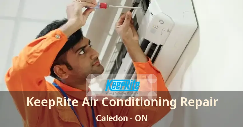 KeepRite Air Conditioning Repair Caledon - ON
