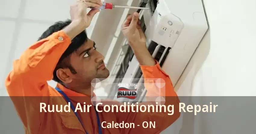 Ruud Air Conditioning Repair Caledon - ON
