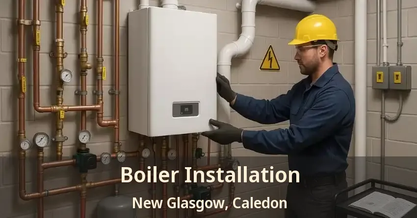 Boiler Installation New Glasgow, Caledon - ON