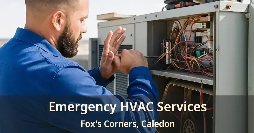 Emergency HVAC Services Fox's Corners, Caledon - ON