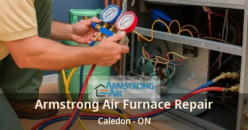 Armstrong Air Furnace Repair Caledon - ON