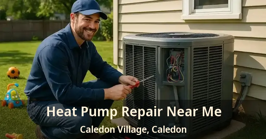 Heat Pump Repair Near Me Caledon Village, Caledon - ON