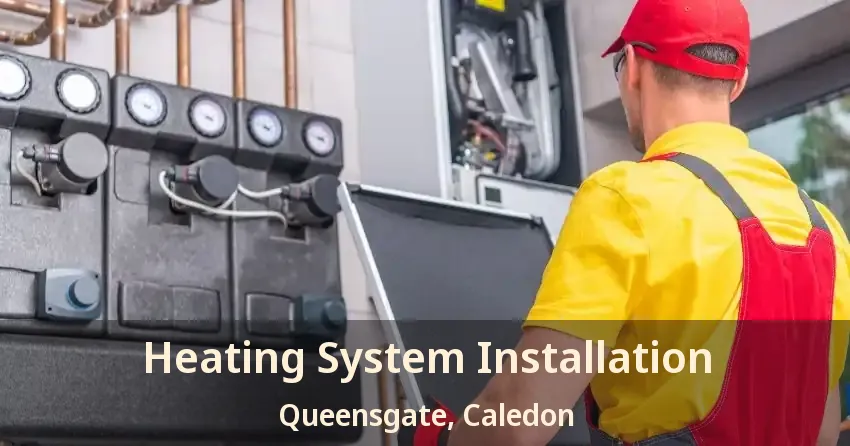 Heating System Installation Queensgate, Caledon - ON