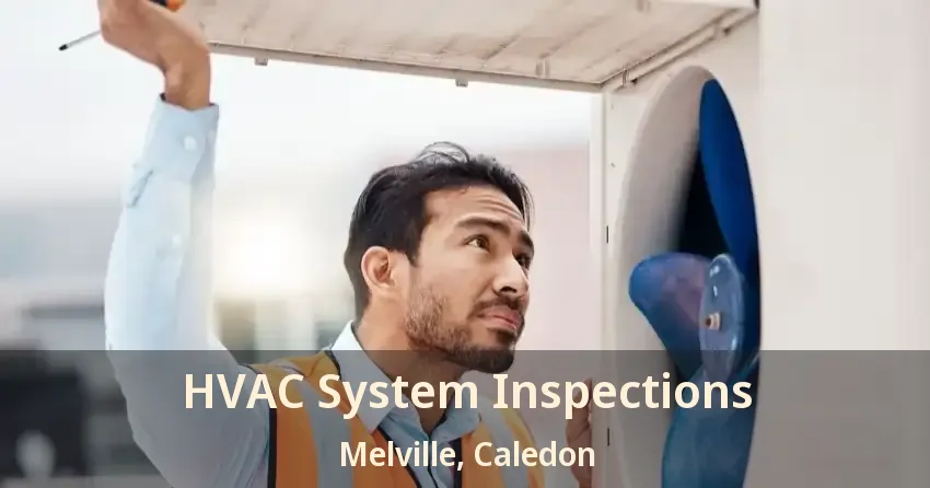HVAC System Inspections Melville, Caledon - ON