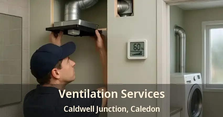 Ventilation Services Caldwell Junction, Caledon - ON