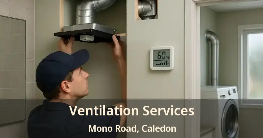 Ventilation Services Mono Road, Caledon - ON